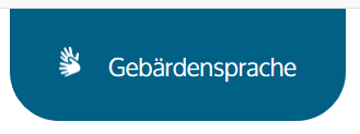 Bildschirmfoto des Buttons zur Gebärdensprache Bildschirmfoto des Buttons zur Gebärdensprache